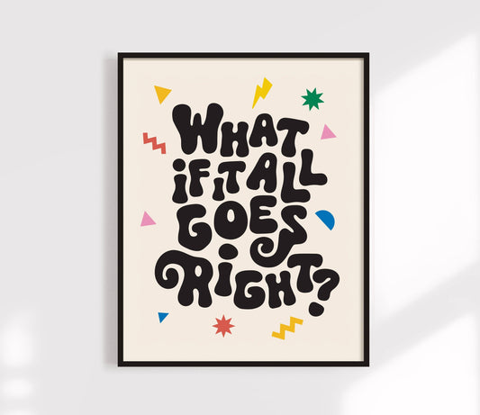 What If It All Goes Right?  Print