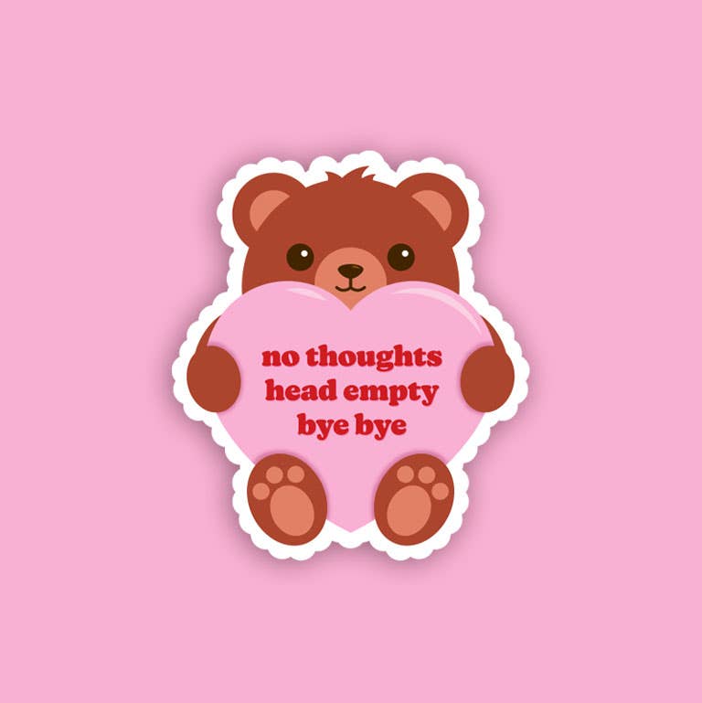 No Thoughts Teddy Bear Mini Sticker