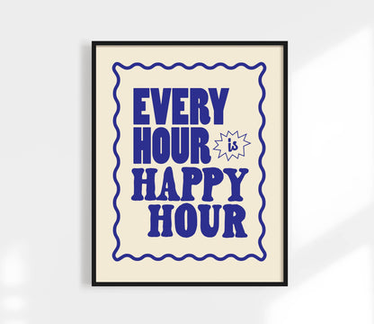 Every Hour is Happy Hour Print