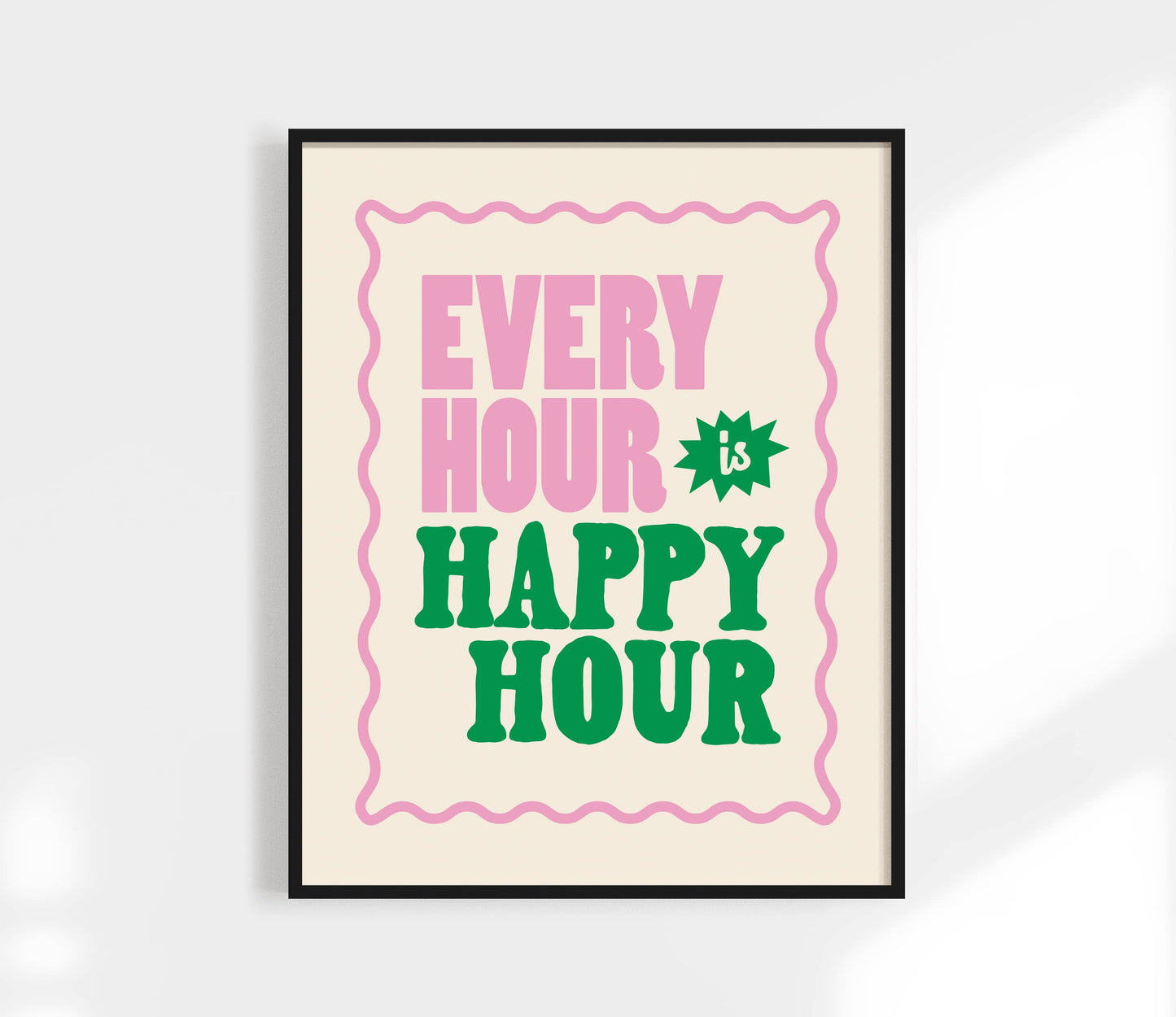 Every Hour is Happy Hour Print