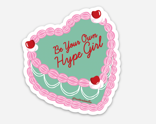 Be Your Own Hype Girl Sticker