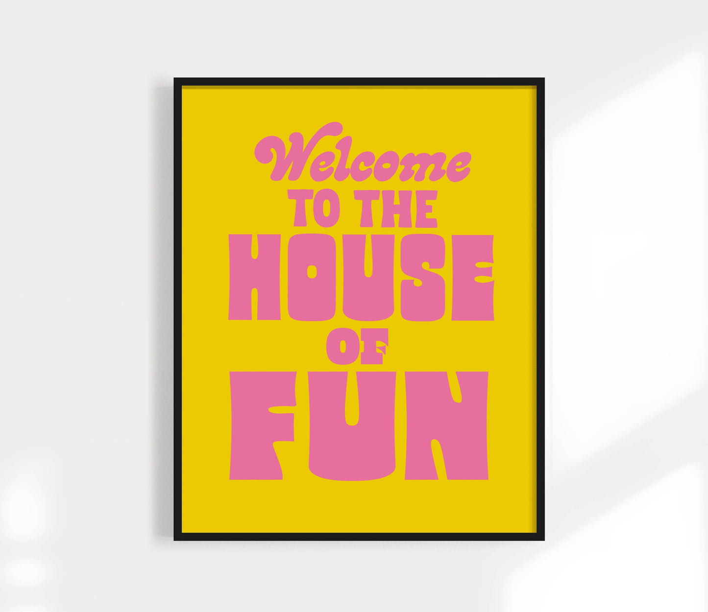 Welcome To The House of Fun Print