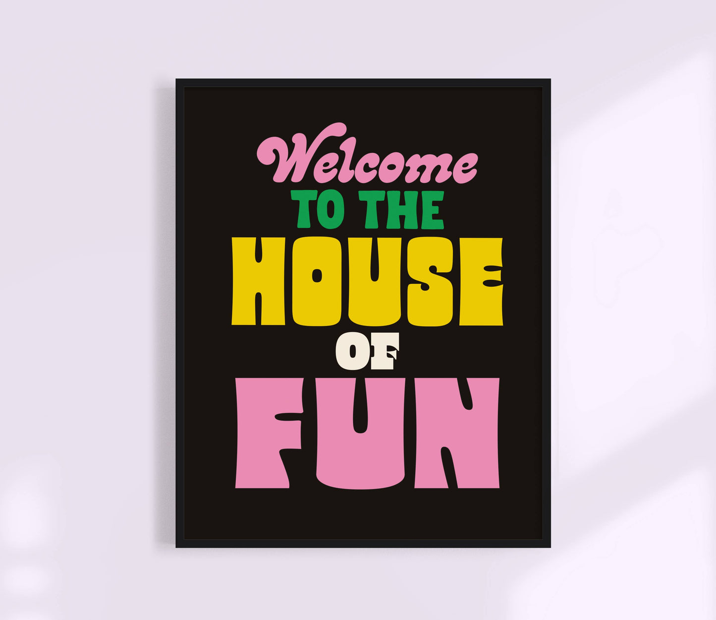 Welcome To The House of Fun Print