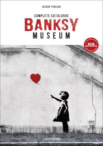 BANKSY MUSEUM: COMPLETE CATALOG