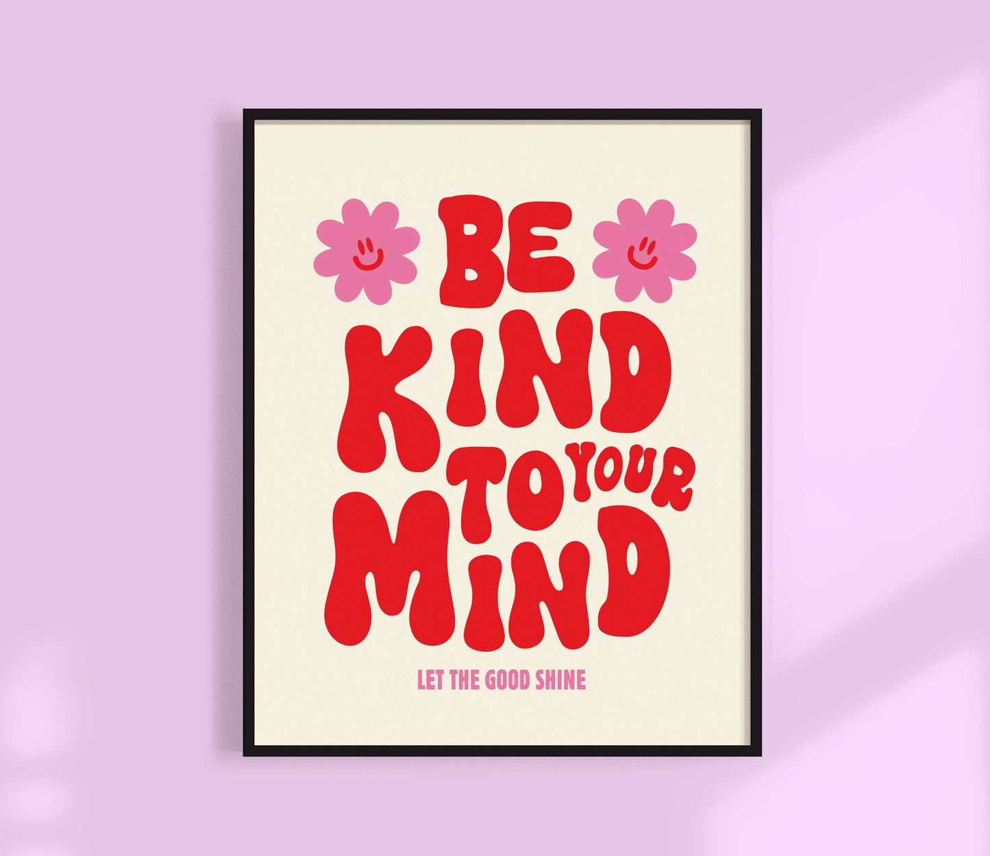 Be Kind To Your Mind Print