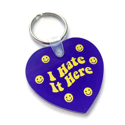 I Hate It Here Keychain