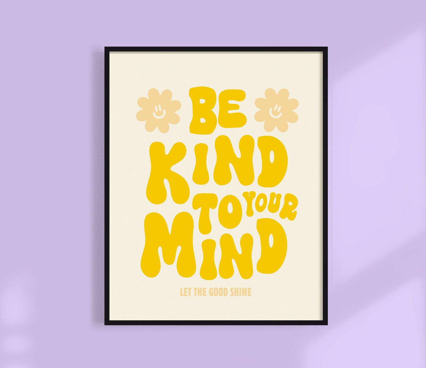 Be Kind To Your Mind Print