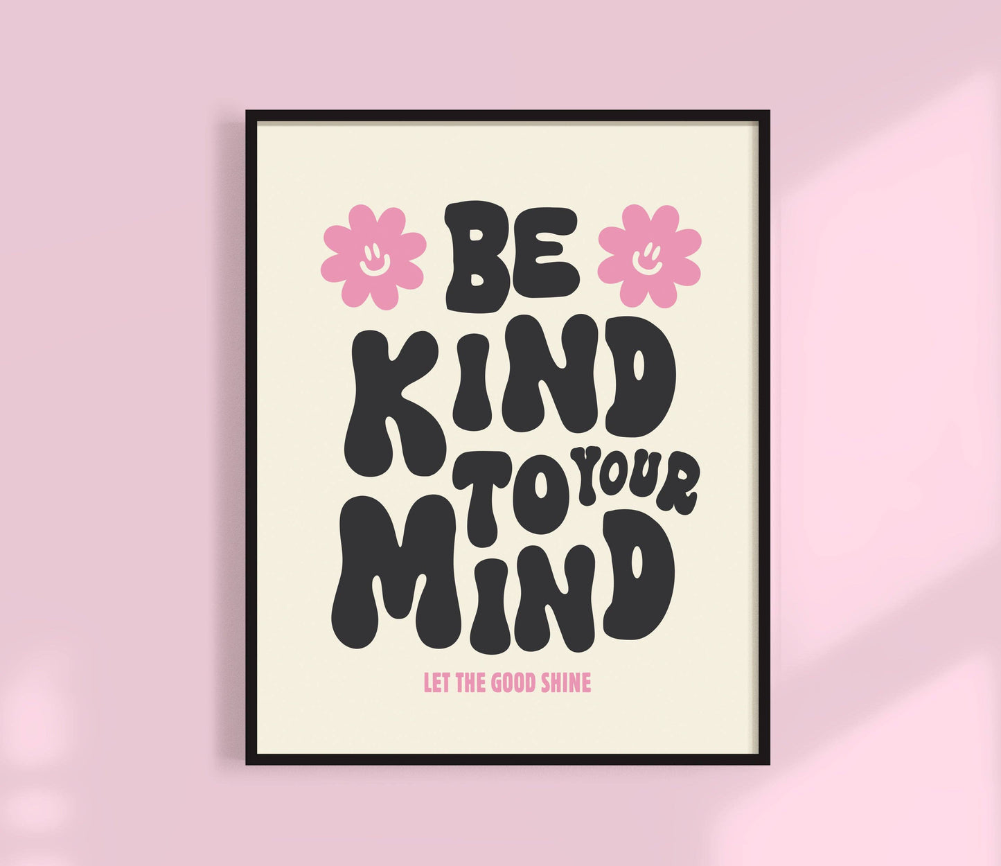 Be Kind To Your Mind Print