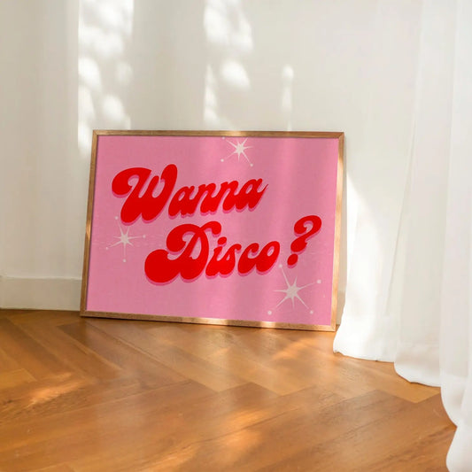 Wanna Disco? Print