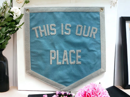 This Is Our Place Wall Banner