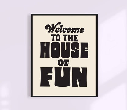 Welcome To The House of Fun Print