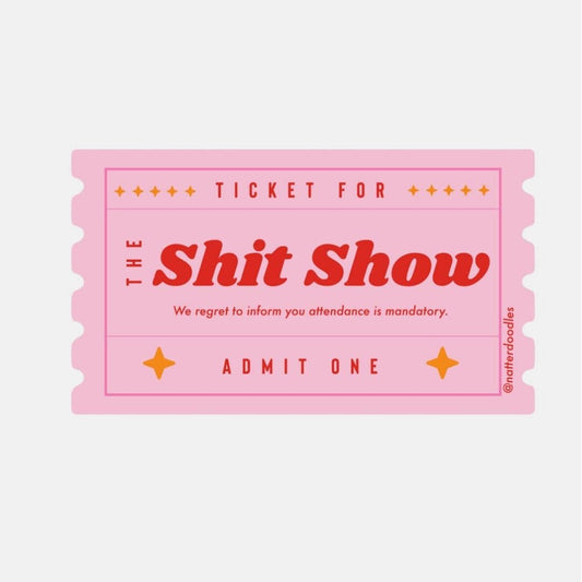 Ticket to the Shit Sticker