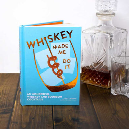 Whiskey Made Me Do It by Lance  Mayhew