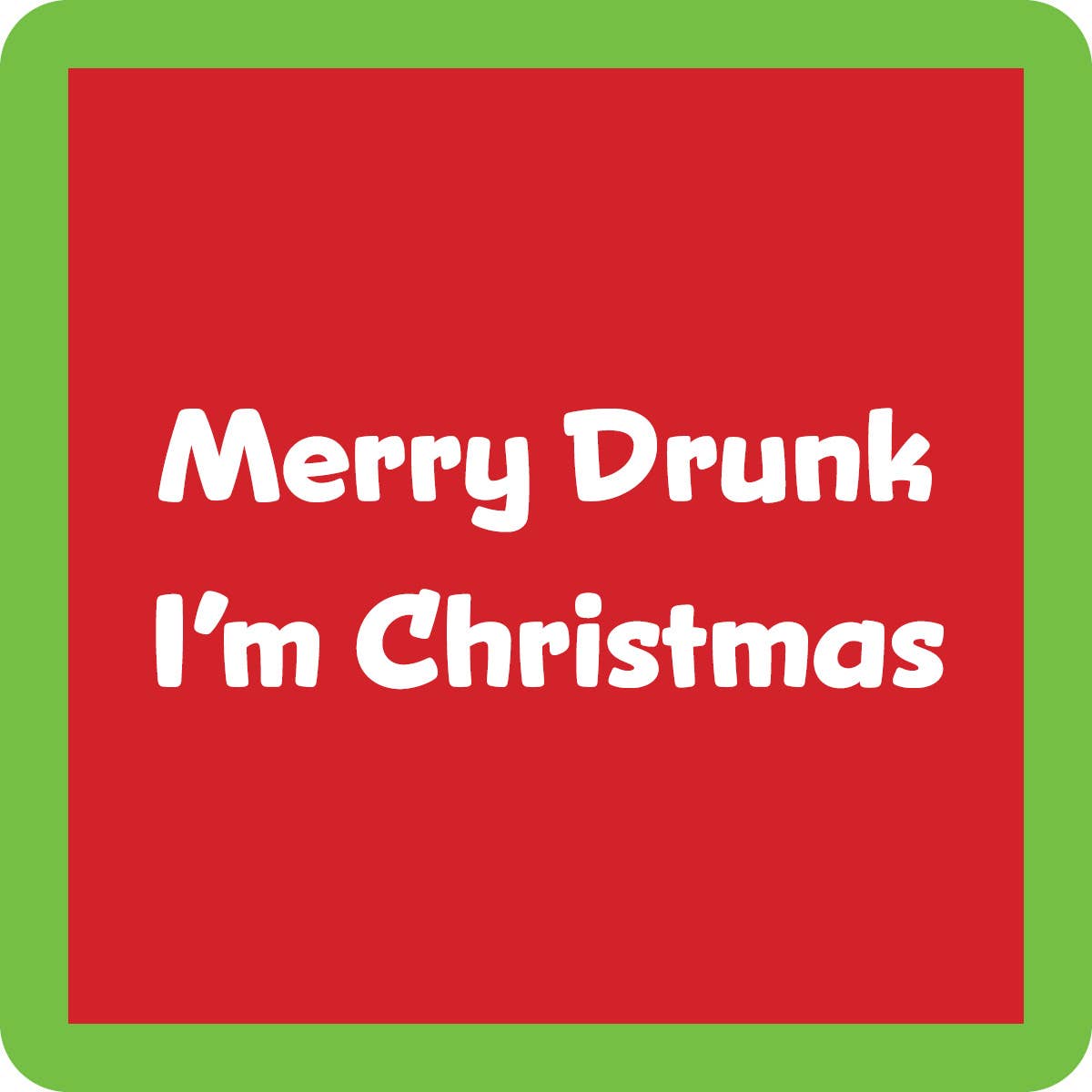 DOM Coaster - XMAS Merry Drunk