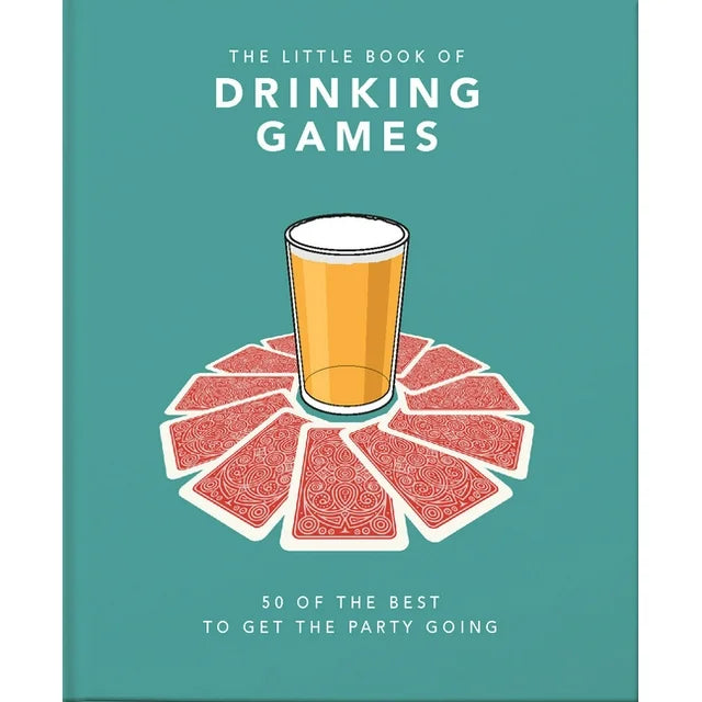 The Little Book of Drinking Games: 50 of the Best to get the Party Going