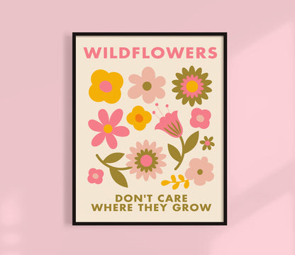 Wildflowers Don't Care Where They Grow Print