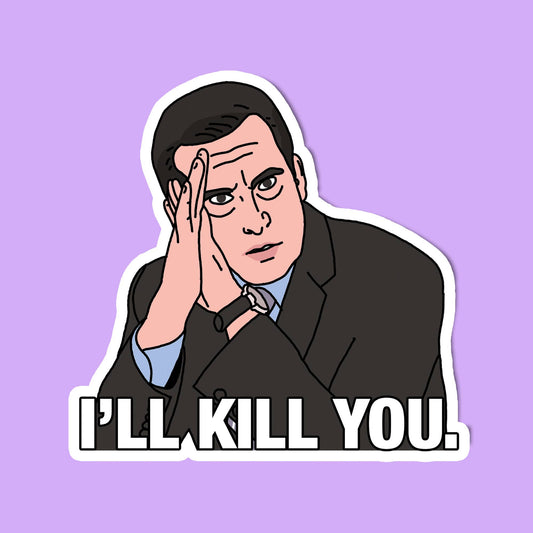 The Office - I'll Kill You Sticker