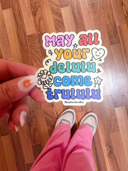 May All Your Delulu Come Trululu Sticker