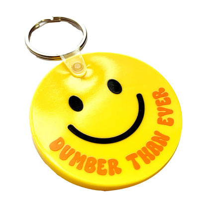 Dumber Than Ever Keychain