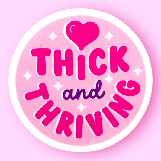 Thick and Thriving Sticker