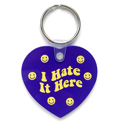 I Hate It Here Keychain