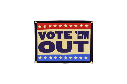 Vote Em Out Camp Banner