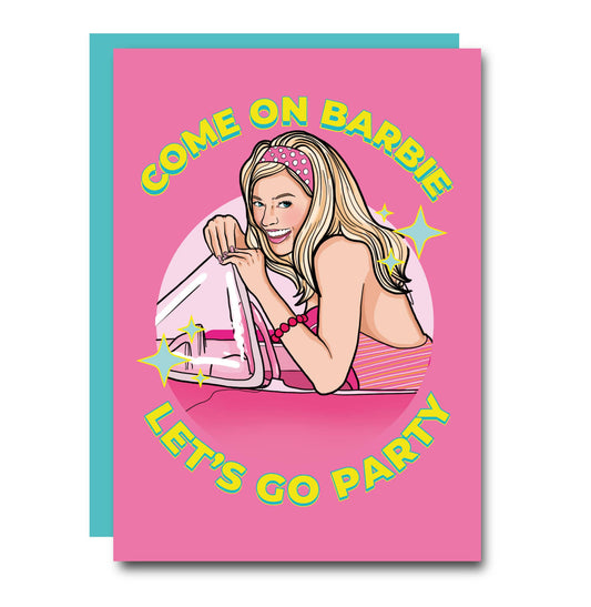 Come On Barbie Let's Go Party Greeting Card