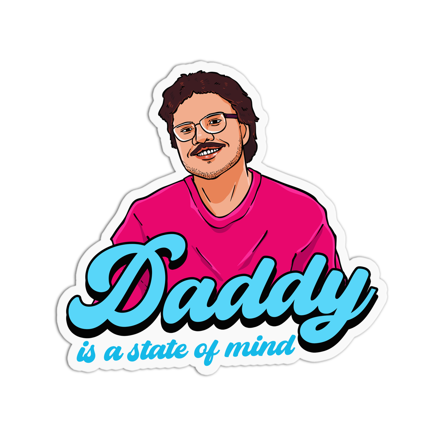 Pedro Pascal Daddy is a State of Mind Sticker