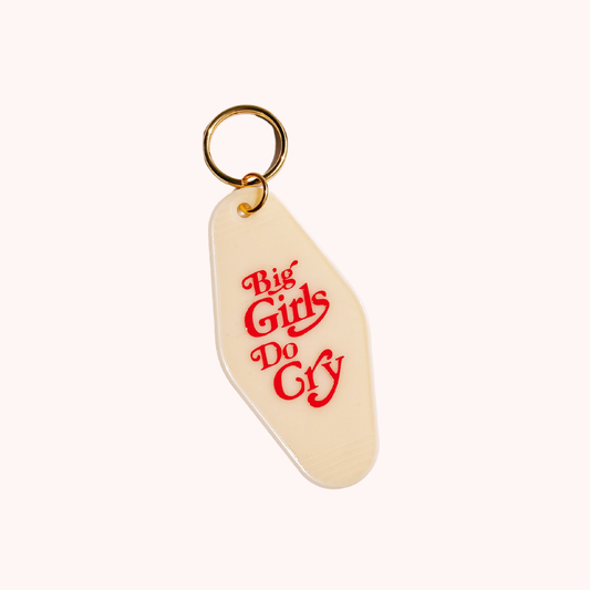 Big Girls Do Cry Keychain