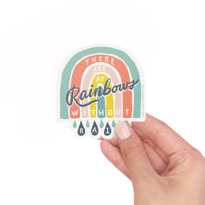 No Rainbows Without Rain Sticker