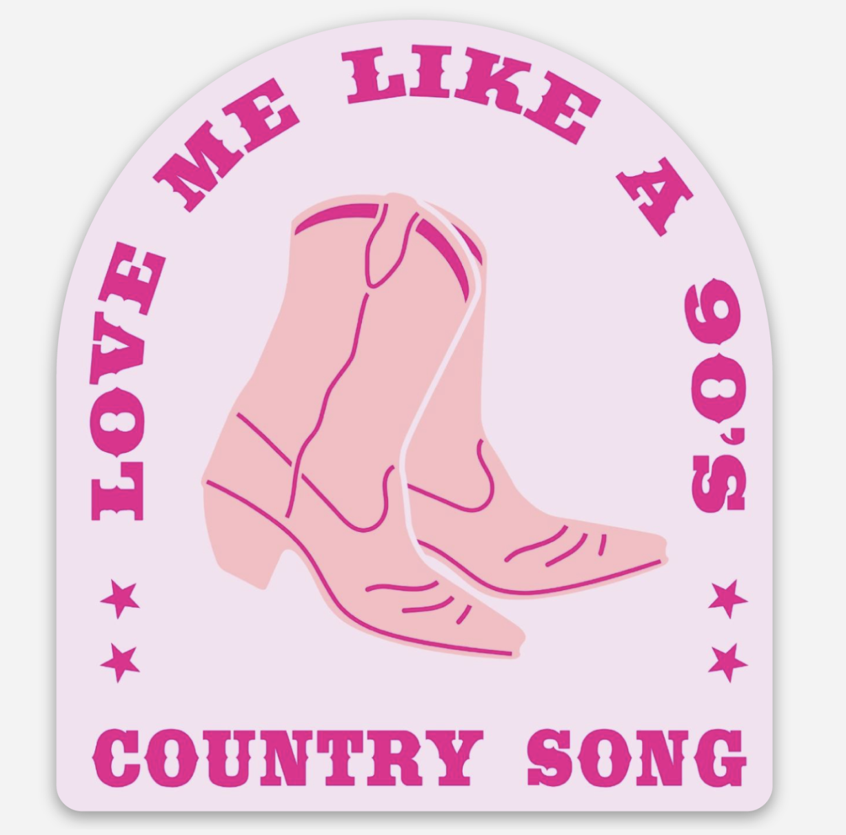 Love Me Like A 90s Country Song Sticker