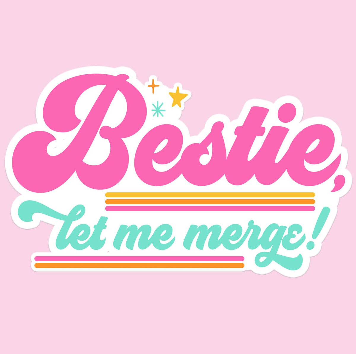 Bestie Let me Merge Car Sticker Decal – A Little Happy