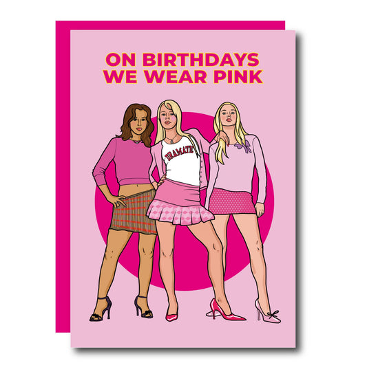 Mean Girls - On Birthdays We Wear Pink Card